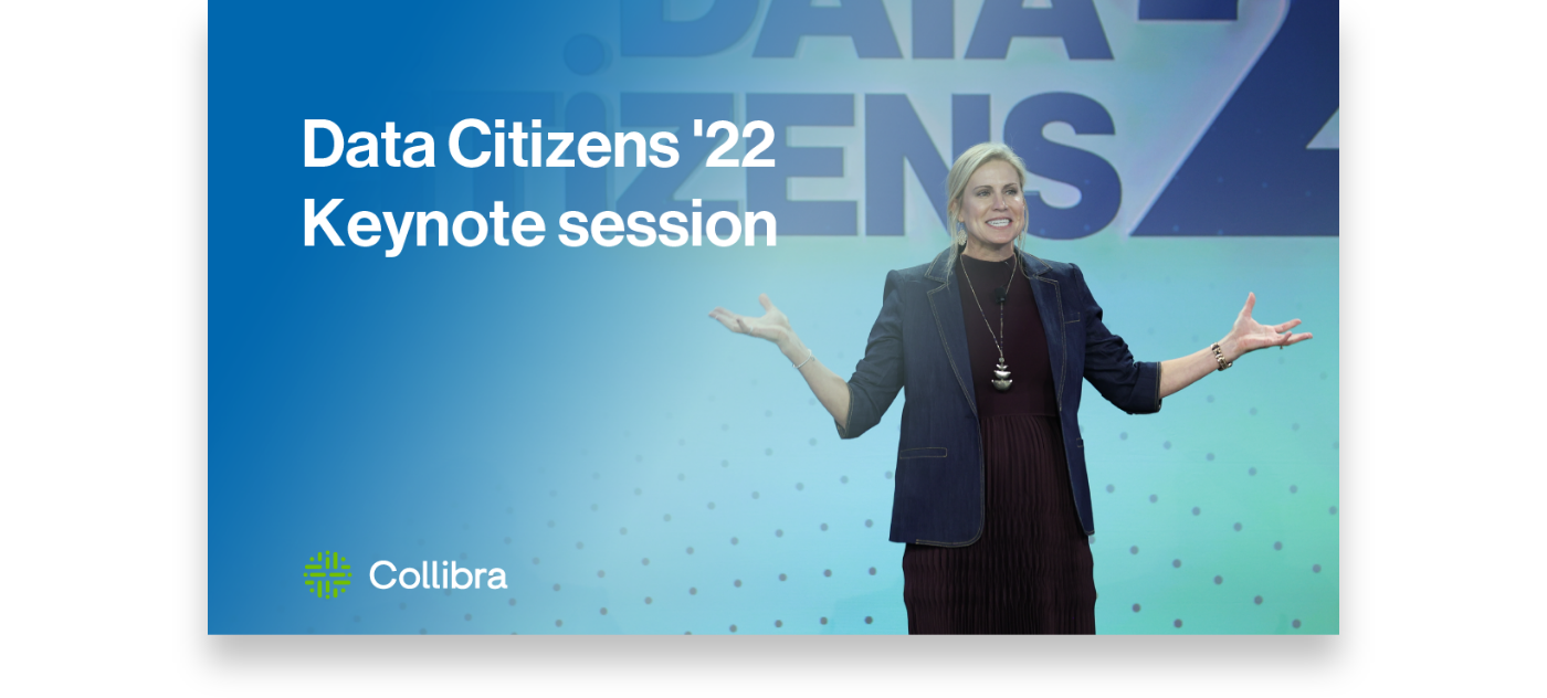 Data Citizens '22 keynote address Collibra
